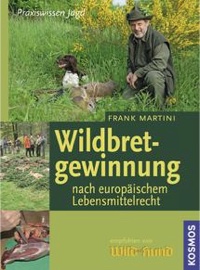 Wildbretgewinnung nach dem europäischen Lebensmittelrecht